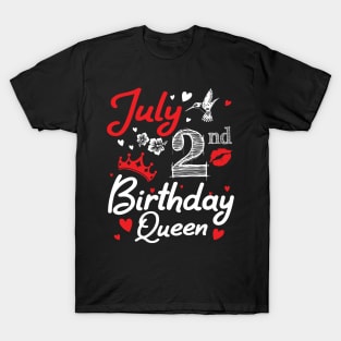 Born On July 2nd Happy Birthday Queen Me You Nana Mommy Mama Aunt Sister Wife Cousin Daughter Niece T-Shirt